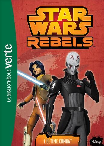 Couverture du livre « Star Wars - rebels t.7 ; l'ultime combat » de  aux éditions Hachette Jeunesse