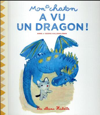 Couverture du livre « Mon chaton a vu un dragon ! » de  aux éditions Hachette Enfants