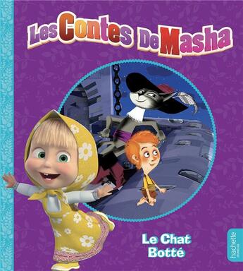 Couverture du livre « Mes petits contes ; Masha et Michka ; le Chat Botté » de  aux éditions Hachette Jeunesse