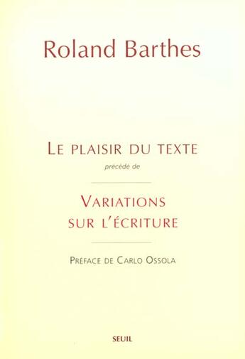 Couverture du livre « Le plaisir du texte. precede de : variations sur l'ecriture » de Roland Barthes aux éditions Seuil