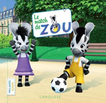 Couverture du livre « Le match de Zou » de  aux éditions Larousse