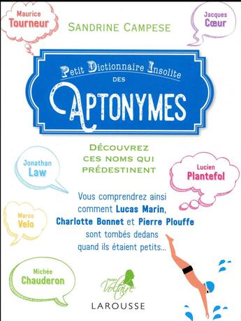 Couverture du livre « Aptonymes, ces noms qui predestinent » de Sandrine Campese aux éditions Larousse