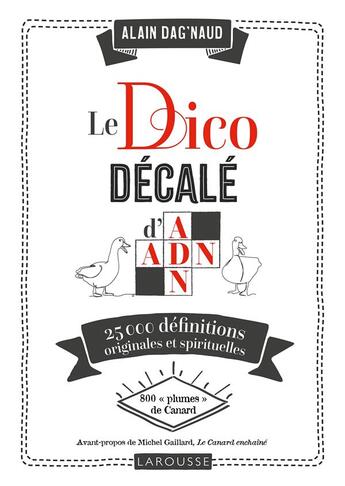 Couverture du livre « Le dico décalé d'ADN : 25000 définitions originales et spirituelles » de Alain Dag'Naud aux éditions Larousse