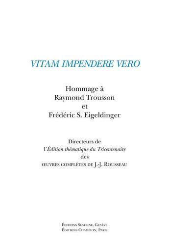 Couverture du livre « Vitam impendere vero ; hommage à Raymond Trousson et Frédéric S. Eigeldinger » de  aux éditions Slatkine