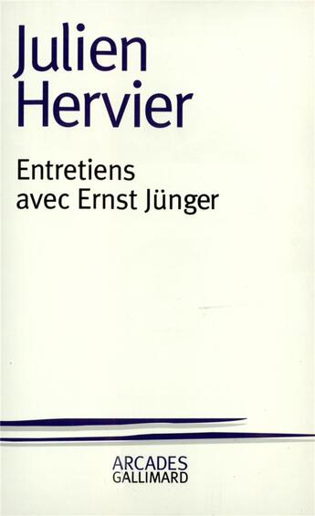 Couverture du livre « Entretiens avec Ernst Jünger » de Julien Hervier aux éditions Gallimard