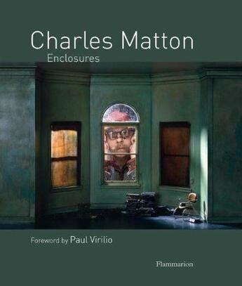 Couverture du livre « Charles Matton: enclosures » de Sylvie Matton aux éditions Flammarion