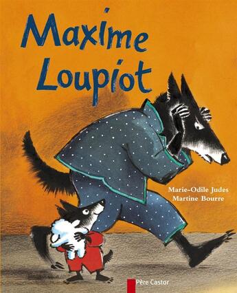 Couverture du livre « Maxime loupiot » de Marie-Odile Judes aux éditions Pere Castor