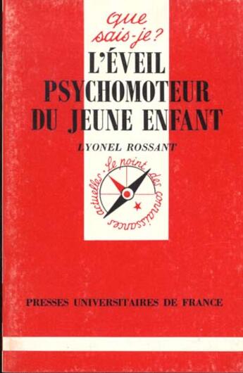 Couverture du livre « L'éveil psychomoteur du jeune enfant » de Lyonel Rossant aux éditions Que Sais-je ?