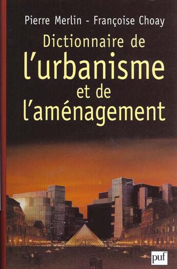 Couverture du livre « Dictionnaire de l'urbanisme et de l'amenagement » de Merlin/Choay P/F aux éditions Puf