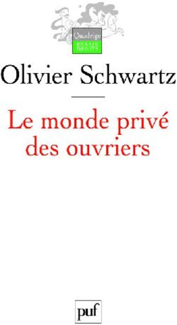 Couverture du livre « Le monde privé des ouvriers (2e édition) » de Olivier Schwartz aux éditions Puf