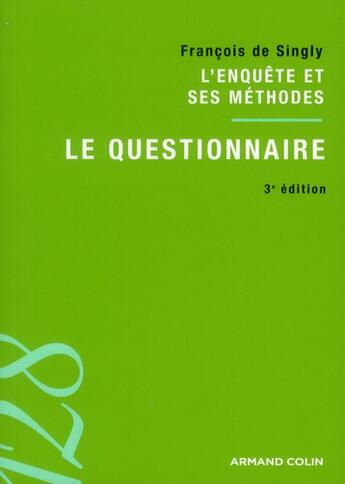 Couverture du livre « L'enquête et ses méthodes : le questionnaire (3e édtion) » de Francois De Singly aux éditions Armand Colin