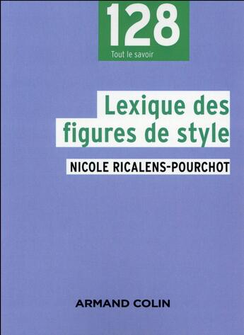 Couverture du livre « Lexique des figures de style (2e édition) » de Nicole Ricalens-Pourchot aux éditions Armand Colin