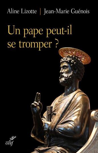 Couverture du livre « Un pape peut-il se tromper ? » de Jean-Marie Guenois et Aline Lizotte aux éditions Cerf