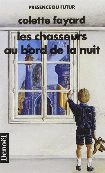 Couverture du livre « Les chasseurs au bord de la nuit » de Colette Fayard aux éditions Denoel