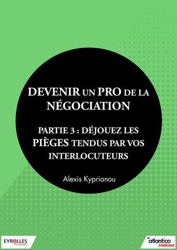 Couverture du livre « Devenir un pro de la négociation t.3 » de Alexis Kyprianou aux éditions Eyrolles