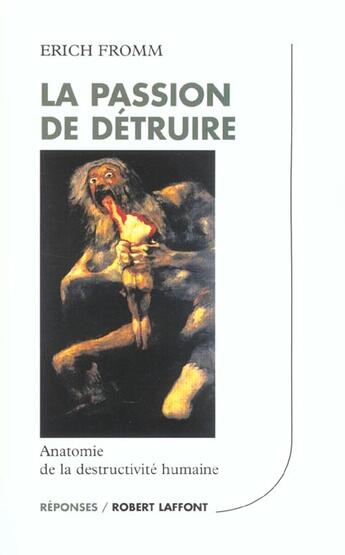 Couverture du livre « La passion de detruire - ne » de Erich Fromm aux éditions Robert Laffont