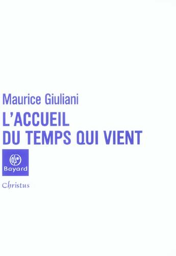 Couverture du livre « L'accueil du temps qui vient » de Giuliani M aux éditions Bayard