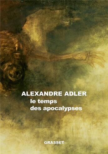 Couverture du livre « Le temps des apocalypses » de Alexandre Adler aux éditions Grasset