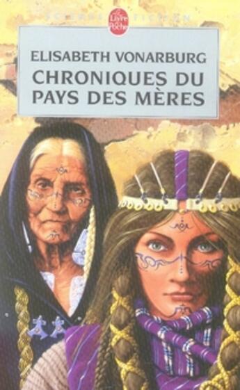 Couverture du livre « Chroniques du pays des mères » de Vonarburg-E aux éditions Le Livre De Poche