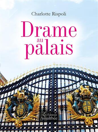 Couverture du livre « Drame au palais » de Charlotte Rispoli aux éditions Amalthee