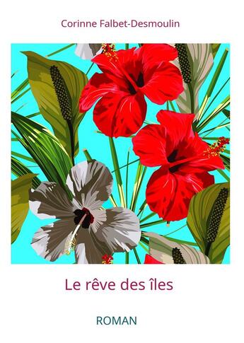 Couverture du livre « Le reve des iles » de Falbet-Desmoulin C. aux éditions Books On Demand