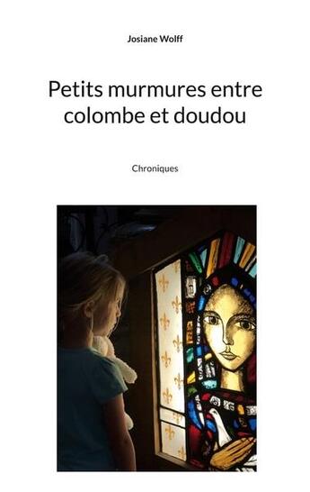 Couverture du livre « Petits murmures entre colombe et doudou » de Josiane Wolff aux éditions Books On Demand