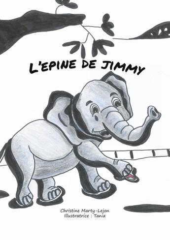 Couverture du livre « L'Epine de Jimmy » de Christine Marty - Lejon et Tania . aux éditions Books On Demand