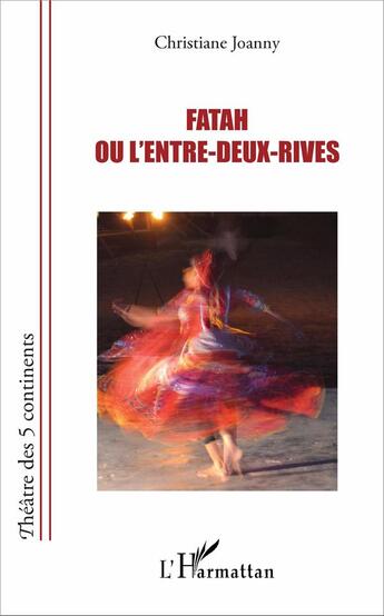 Couverture du livre « Fatah ou l'entre-deux-rives » de Christiane Joanny aux éditions L'harmattan