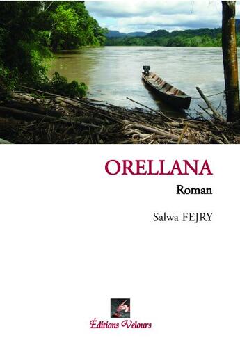 Couverture du livre « Orellana » de Salwa Fejry aux éditions Velours