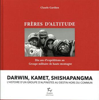 Couverture du livre « Frères d'altitude ; dix ans d'expédition du Groupe Militaire de Haute Montagne » de Claude Gardien aux éditions Paulsen Guerin