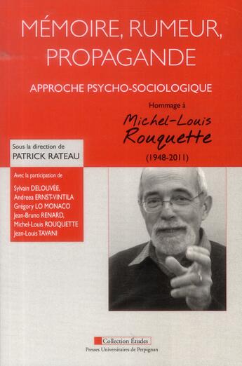 Couverture du livre « Mémoire, rumeur, propagande ; approche psycho-sociologique » de Patrick Rateau aux éditions Pu De Perpignan