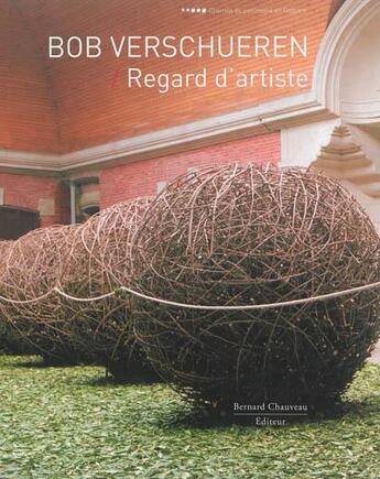 Couverture du livre « Bob Verschueren ; regard d'artiste » de  aux éditions Bernard Chauveau