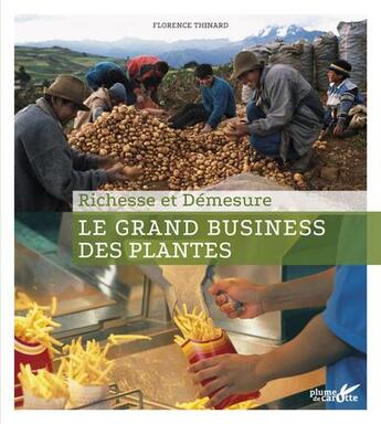 Couverture du livre « Le grand business des plantes » de Florence Thinard aux éditions Plume De Carotte