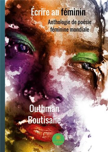 Couverture du livre « Écrire au féminin » de Outhman Boutisane aux éditions Le Lys Bleu