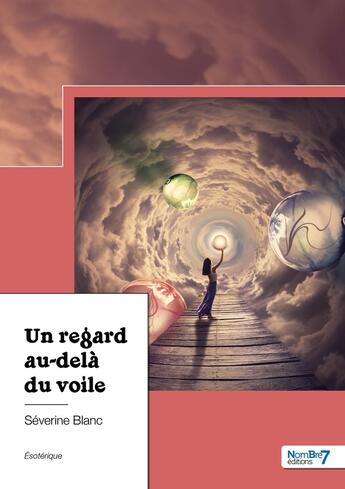 Couverture du livre « Un regard au-delà du voile » de Severine Blanc aux éditions Nombre 7