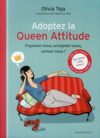 Couverture du livre « La queen attitude ou comment s'assumer comme une reine ! » de Olivia Toja aux éditions Marabout