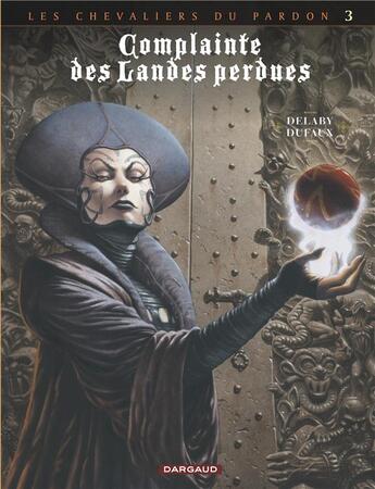 Couverture du livre « Complainte des landes perdues - cycle 2 ; les chevaliers du pardon Tome 3 : la fée Sanctus » de Jean Dufaux et Philippe Delaby aux éditions Dargaud