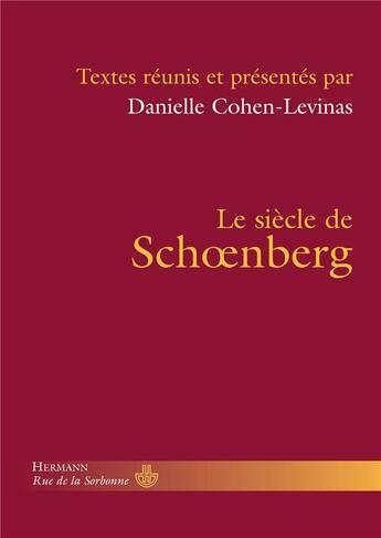 Couverture du livre « Le siècle de Schoenberg » de Danielle Cohen-Levinas aux éditions Hermann