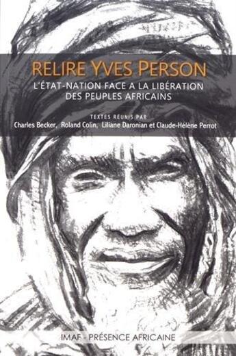 Couverture du livre « Relire Yves Person ; l'état-nation face à la libération des peuples africains » de  aux éditions Presence Africaine