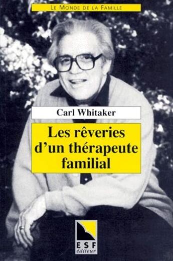 Couverture du livre « Les rêveries d'un thérapeute familial » de Carl Whitaker aux éditions Esf