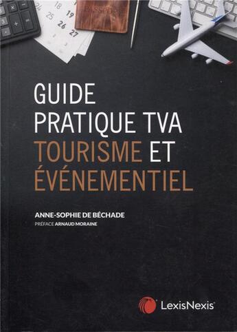 Couverture du livre « Guide pratique TVA : tourisme et évenementiel » de Anne-Sophie De Bechade aux éditions Lexisnexis