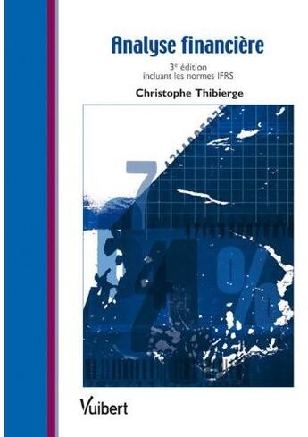 Couverture du livre « Analyse financière (3e édition) » de Christophe Thibierge aux éditions Vuibert