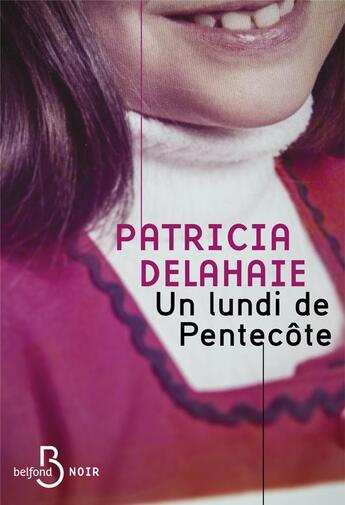 Couverture du livre « Un lundi de Pentecôte » de Patricia Delahaie aux éditions Belfond
