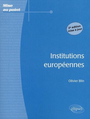 Couverture du livre « Institutions européennes (2e édition) » de Olivier Blin aux éditions Ellipses