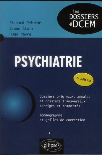 Couverture du livre « Psychiatrie - 2e edition (2e édition) » de Delorme/Etain/Peyre aux éditions Ellipses