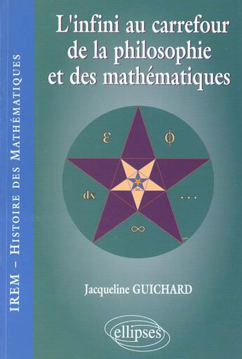 Couverture du livre « Infini au carrefour de la philosophie et des mathematiques (l') » de Guichard Jacqueline aux éditions Ellipses