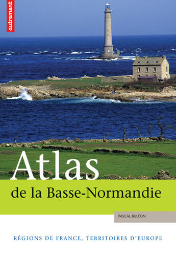 Couverture du livre « Atlas de la basse-normandie » de Pascal Buleon aux éditions Autrement