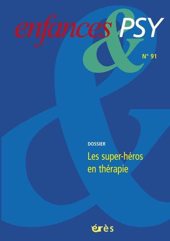 Couverture du livre « Enfances & psy 91 - les super heros en therapie » de  aux éditions Eres