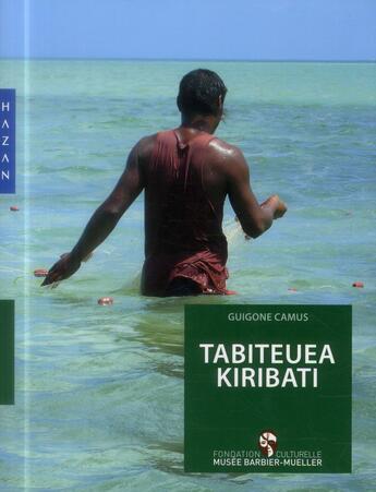 Couverture du livre « Tabiteuea Kiribati ; îles Gilbert » de Guigone Camus aux éditions Hazan