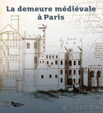 Couverture du livre « La demeure médievale à Paris » de  aux éditions Somogy